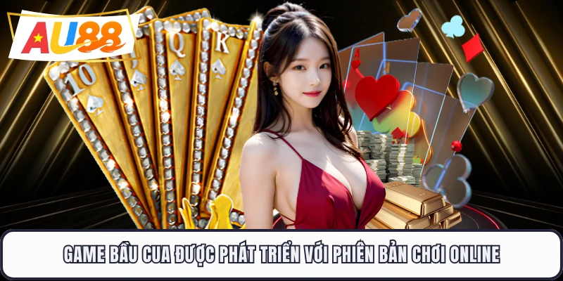 Game bầu cua được phát triển với phiên bản chơi online