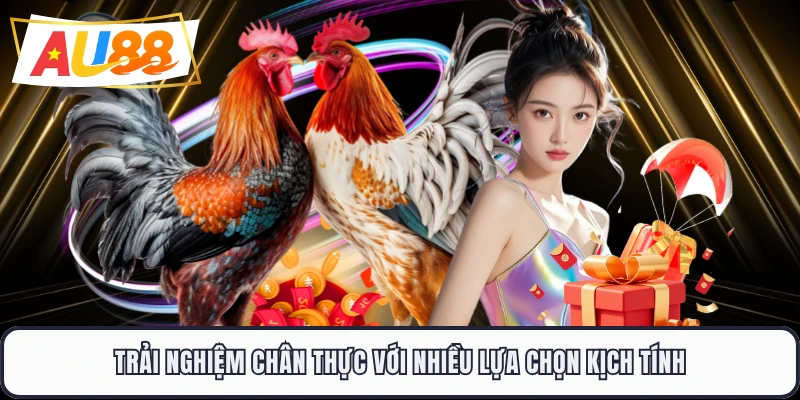 Trải nghiệm chân thực với nhiều lựa chọn kịch tính